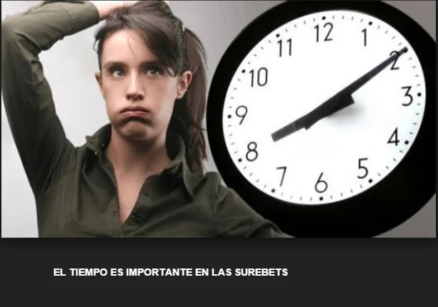 el factor tiempo es importante en las surebets