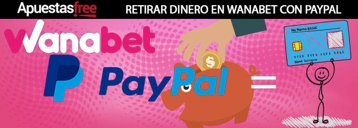 como retirar en wanabet utilizando paypal