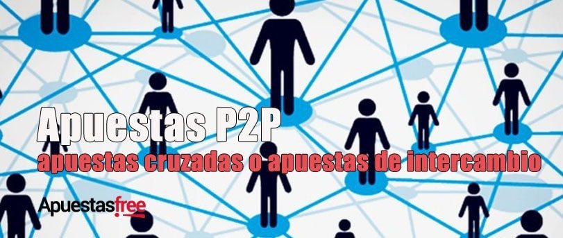 apuestas p2p, apuestas cruzadas, apuestas de intercambio