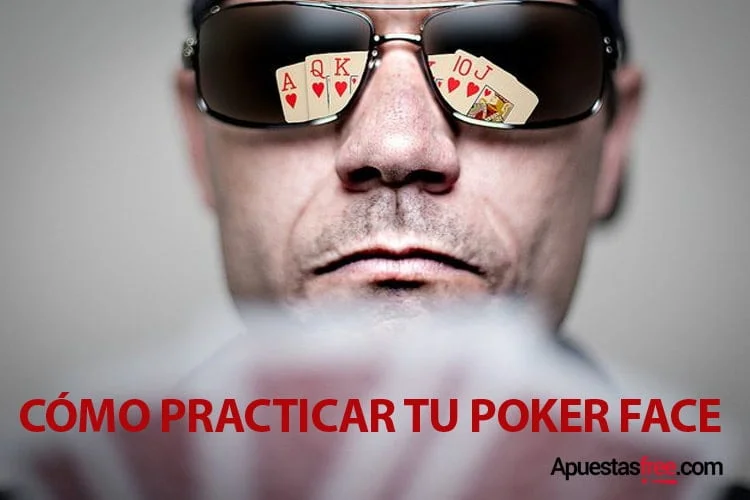como practicar tu poker face