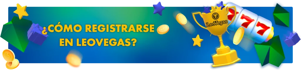 como registrarse leovegas