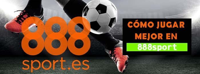 cómo jugar mejor en 888sport