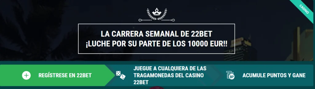 22bet carrera semanal