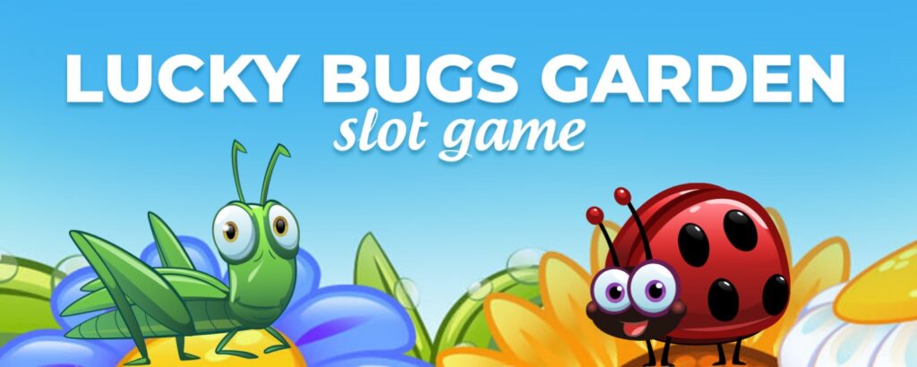 lucky bugs garden slot gratogana