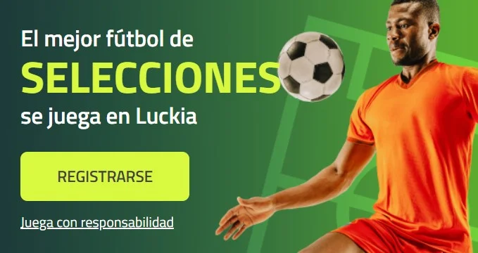 luckia apuestas partidos internacionales