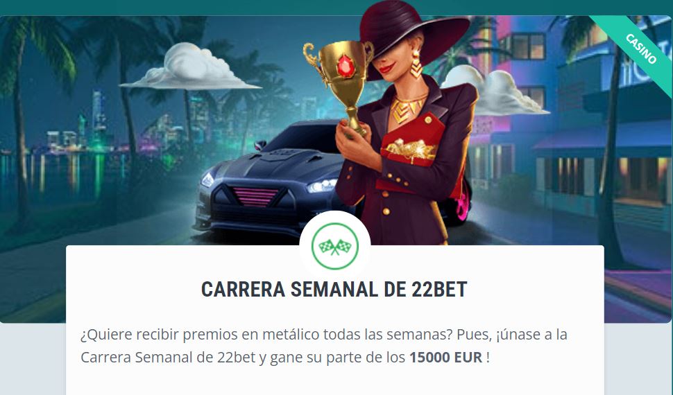 22bet carrera semanal