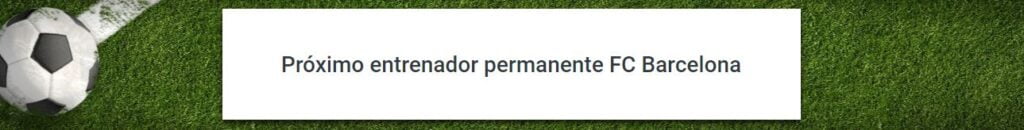 apostar nuevo entrenador barcelona