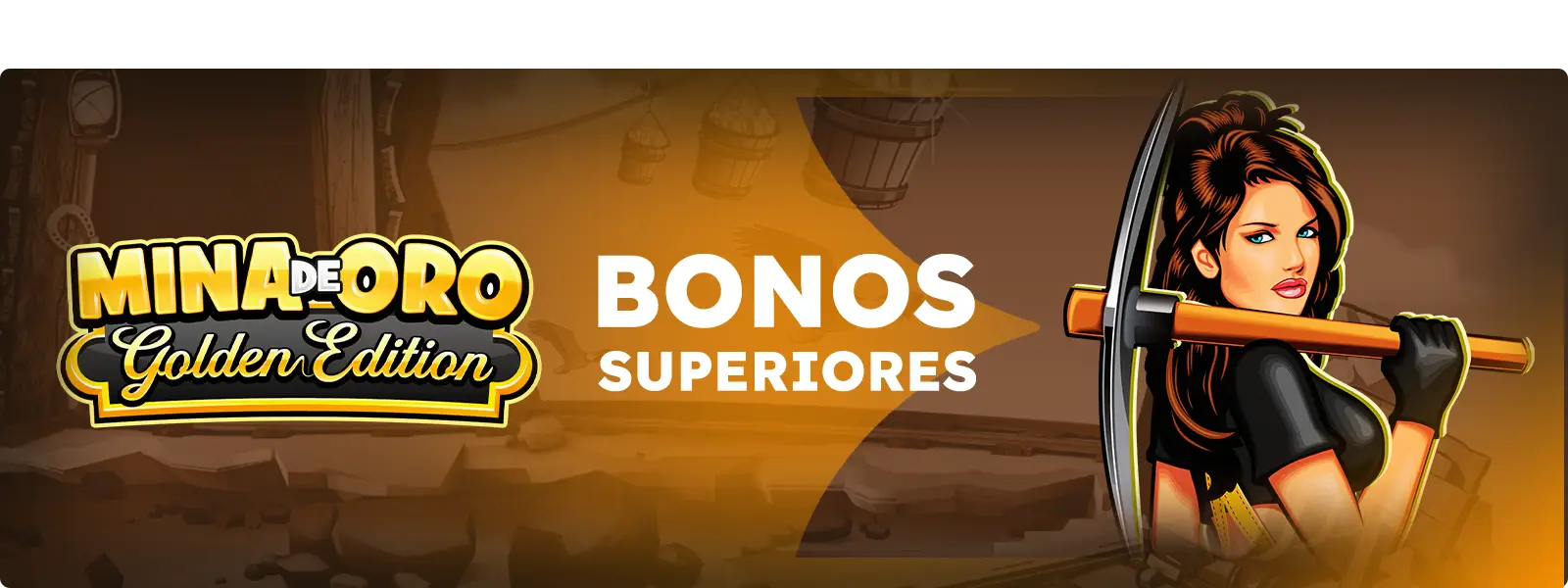 Mina de oro bonos superiores