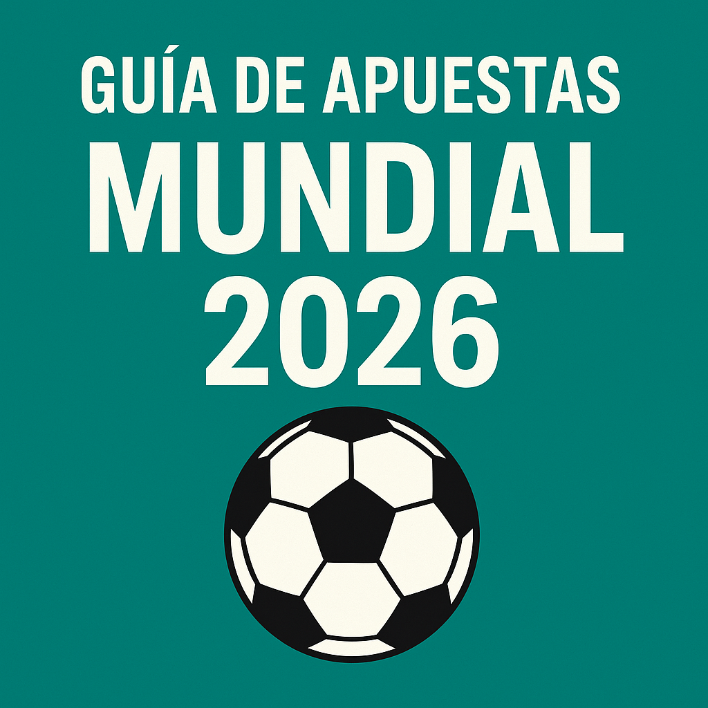 Guía de apuestas Mundial 2026